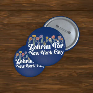 Floral Progressive Anti-Trump Badge-Zohran For New York City Pin Button
