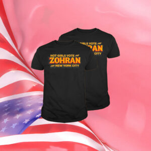 Hot Girls Vote For Zohran For New York City Tee Shirt