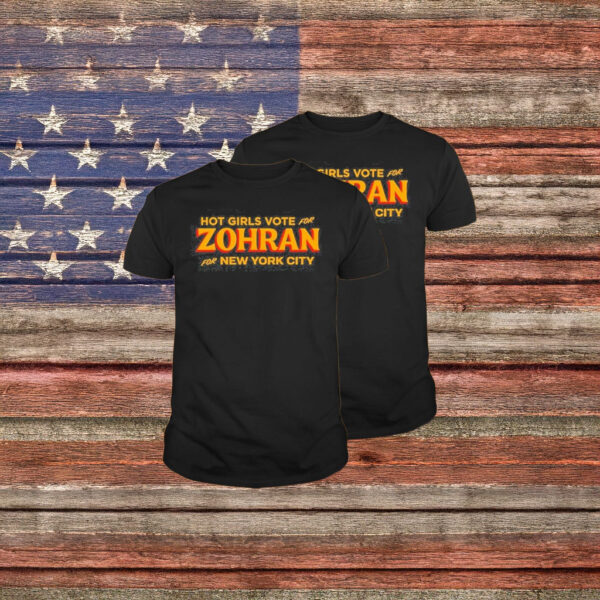 Hot Girls Vote For Zohran For New York City Tee Shirt