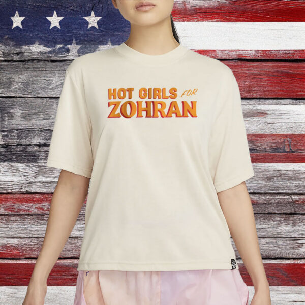 Hot Girls for Zohran T-Shirt – Zohran Mamdani NYC Mayor Tee, Vote Zohran Shirt