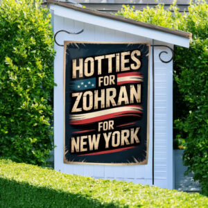 Hotties For Zohran For New York Garden Flag