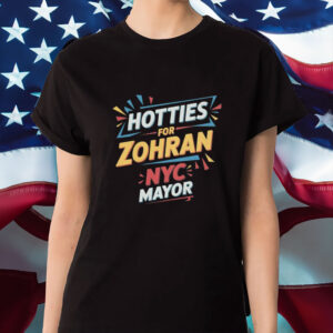 Hotties-for-Zohran-NYC-Mayor-Shirt-–-Fun-Political-Tee-USA