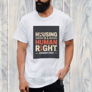Housing-Is-a-Human-Right-Shirt-–-Zohran-2025-Campaign-Tee-US