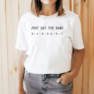 Just-Say-the-Name-Mamdani-T-Shirt-–-Zohran-NYC-2025-USA