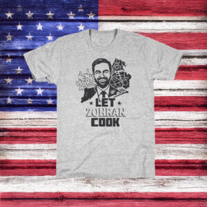 Let Zohran Cook T-Shirt – Zohran Mamdani NYC Mayor Graphic Tee, Funny Political Shirt