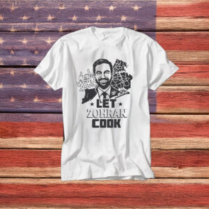 Let Zohran Cook T-Shirt – Zohran Mamdani NYC Mayor Graphic Tee, Funny Political Shirt