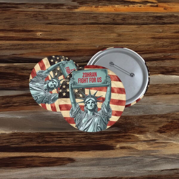 NYC Campaign Statue of Liberty Badge- Zohran Fight For Us Pin Button