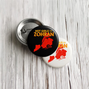 NYC’s First Muslim Mayor Badge-Hot Girls For Zohran Pin Button