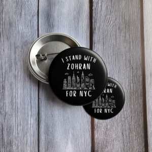 Political Campaign Pin Badge- I Stand With Zohran For NYC Button