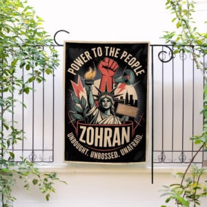 Power To The People NYC 2025- Zohran Fight For Us Garden Flag