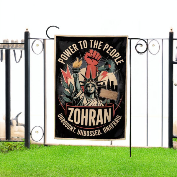 Power To The People NYC 2025- Zohran Fight For Us Garden Flag