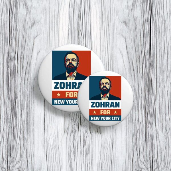 Progressive Anti-Trump Campaign Badge-Zohran For New York City Pin Button