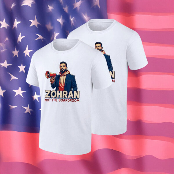 Progressive NYC Campaign Tee, Zohran Not The Boardroom Shirt