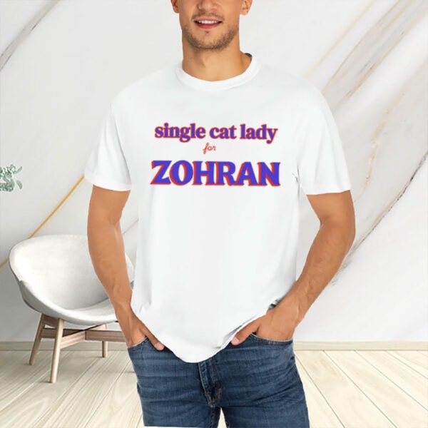 Single-Cat-Lady-For-Zohran-Shirt-–-Zohran-Mamdani-2025-Campaign-Tees
