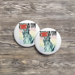 Statue of Liberty Campaign Badge-Zohran For New York City Fight For Us Pin Button