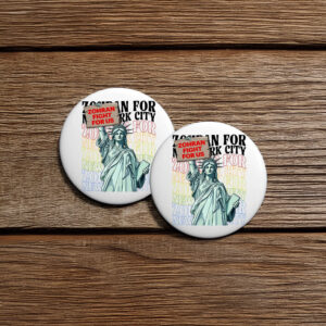 Statue of Liberty Campaign Badge-Zohran For New York City Fight For Us Pin Button