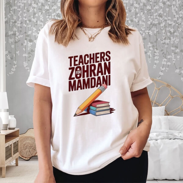 Teachers-for-Zohran-Mamdani-NYC-Mayor-Campaign-Tee