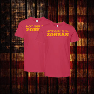 Trendy Political Tee, Hot Girls For Zohran T-Shirt