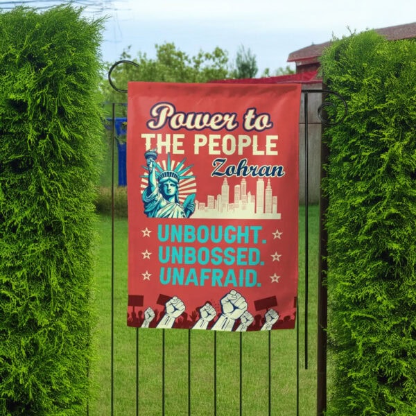 Unbought Unbossed Unafraid - Power to the People Zohran Garden Flag