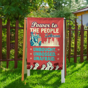 Unbought Unbossed Unafraid - Power to the People Zohran Garden Flag