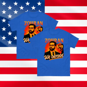 We Outside NYC Election Tee, Zohran Mamdani Bootleg T-Shirt