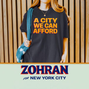 Zohran A City We Can Afford T-Shirt