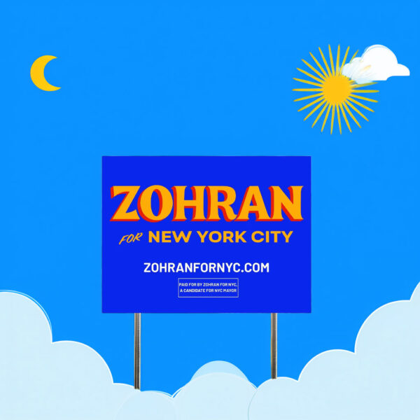 Zohran For New York City 2025 Yard Sign