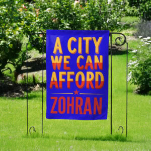 Zohran For New York City-A City We Can Afford Garden Flag