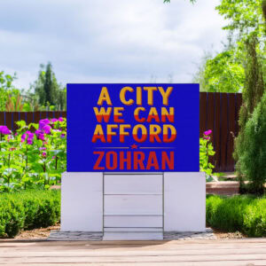 Zohran For New York City Campaign Poster-A City We Can Afford Yard Sign