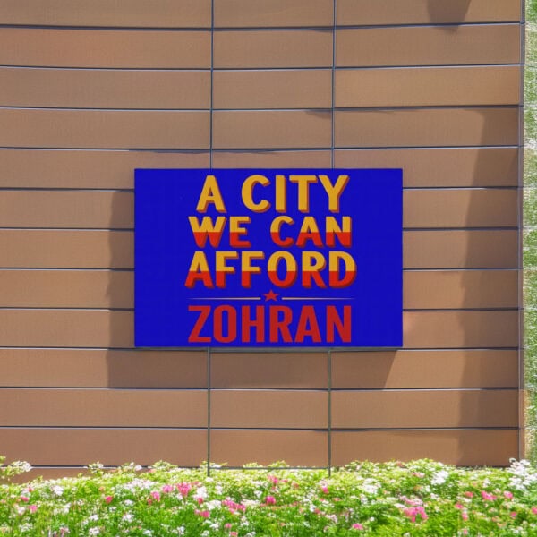 Zohran For New York City Campaign Poster-A City We Can Afford Yard Sign