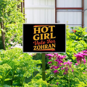 Zohran For New York City Campaign Poster-Hot Girls Vote For Zohran Yard Sign