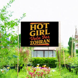 Zohran For New York City Campaign Poster-Hot Girls Vote For Zohran Yard Sign