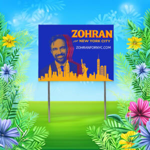 Zohran For New York City Campaign Sign-Mayor Mamdani 2025 Yard Sign