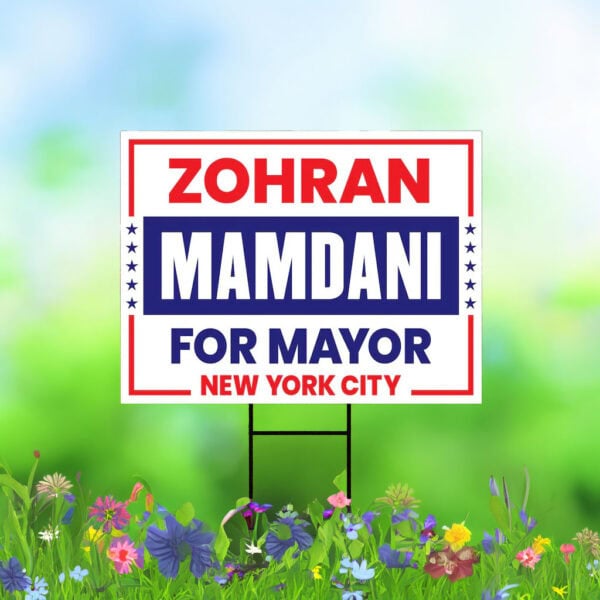 Zohran Mamdani For New York City Mayor 2025 Election Yard Sign, Zohran Mamdani  Yard Sign