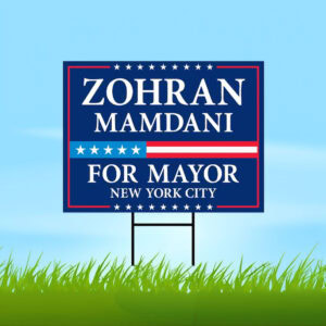 Zohran Mamdani For New York City Mayor 2025 Election Yard Sign