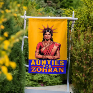 Zohran Mamdani NYC Poster-Aunties For Zohran Garden Flag