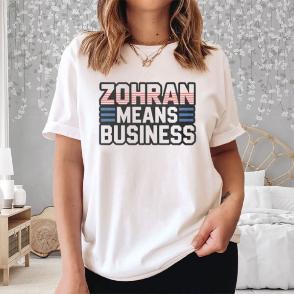 Zohran-Means-Business-T-Shirt-–-Zohran-Mamdani-2025-Campaign-Tees