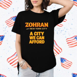 Zohran for New York City – A City We Can Afford T-Shirt