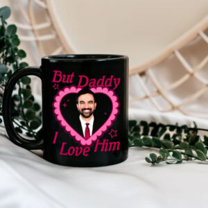 But-Daddy-I-Love-Him-Mug-–-Zohran-Mamdani-Support-Cup