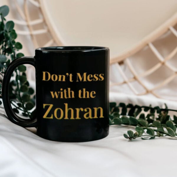 Don’t-Mess-with-the-Zohran-Mug-–-Bold-NYC-Politics