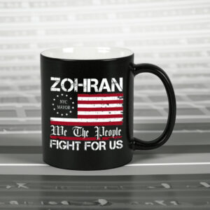 Zohran-Fight-For-Us-Mug-–-We-The-People-NYC-US