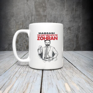 Zohran-Mamdani-2025-NYC-Mug-–-Don’t-Mess-With-Zohrans