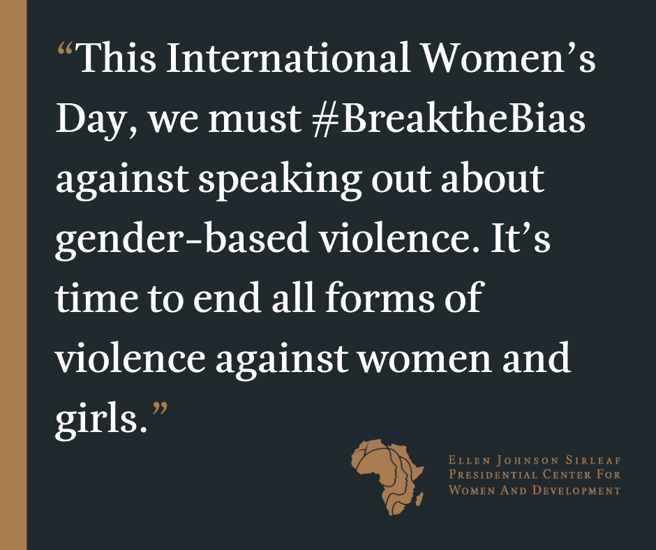 The Ellen Johnson Sirleaf Presidential Center for Women and Development Releases Statement on Gender-Based Violence to Mark International Women’s Day