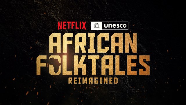 African folktales reimagined short films by Netflix and UNESCO launch globally.