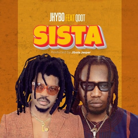 An image of Jhybo and Qdot promoting their new song "Sista" with vibrant colors and stylish looks.