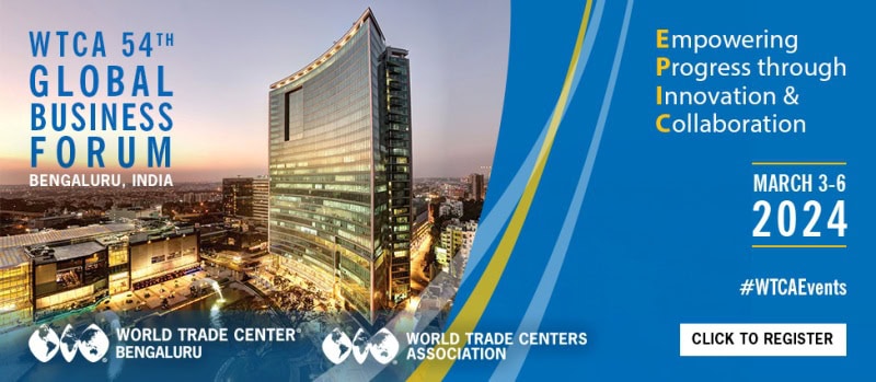 World Trade Centers Association And World Trade Center Bengaluru To Bring Newly Rebranded Global Business Forum To India For The First Time