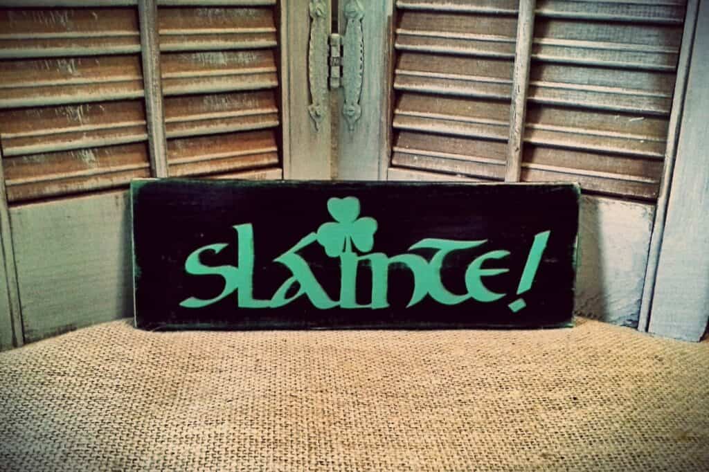 "Slainte!" sign in celtic font.