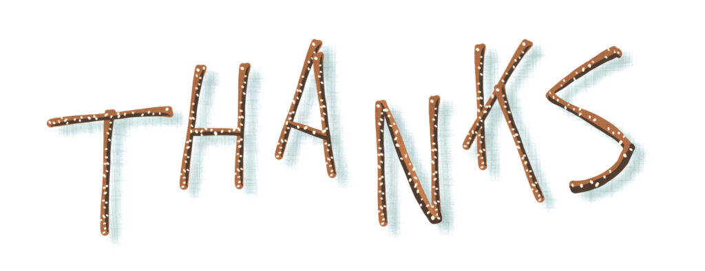 Thanks spelled out in pretzel sticks.