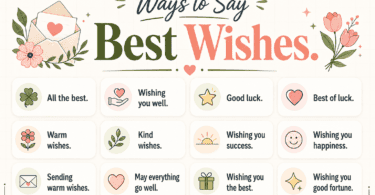 75 common ways to say best wishes in English with warm, formal, friendly, and professional phrases for emails, cards, and messages.
