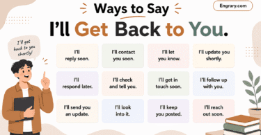 Other ways to say “I’ll get back to you” in English with polite, professional, email, timeframe, update, follow-up, and customer support phrases.